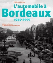 L Automobile A Bordeaux 1945-2000