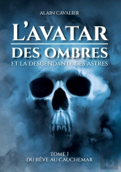 L Avatar Des Ombres - Tome 1 Du Reve Au Cauchemar