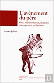 L' Avènement Du Père : Rite, Représentations, Fantasme Dans Un Culte Mélanésien