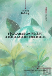 L Ecologisme Contre L Etat - Le Defi De La Democratie Directe