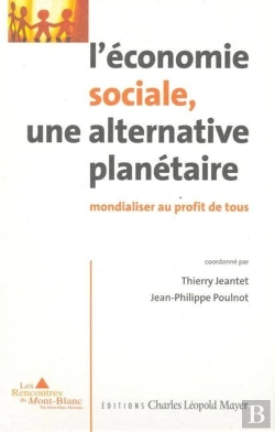 Bertrand.pt - L' Économie Sociale, Une Alternative Planétaire : Mondialiser Au Profit De Tous