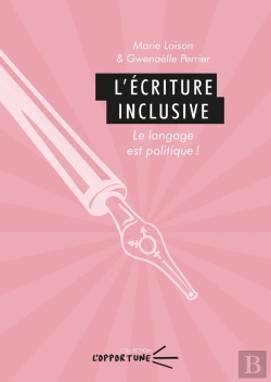 Bertrand.pt - L' Écriture Inclusive : Le Langage Est Politique !