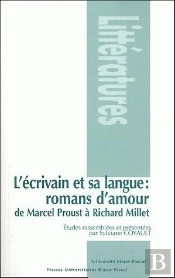 L' Écrivain Et Sa Langue : Romans D'Amour De Marcel Proust À Richard Millet