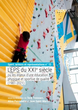 Bertrand.pt - L' Éducation Physique Et Sportive Du Xxie Siècle Ou Les Enjeux D'Une Eps De Qualité (1981-2021)