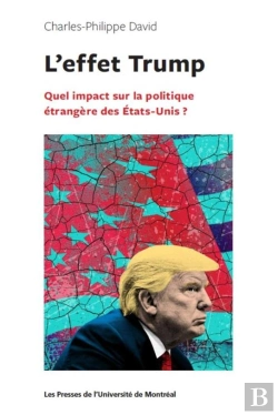 Bertrand.pt - L Effet Trump. Quel Impact Sur La Politique Etrangere Des Etats-Unis ?