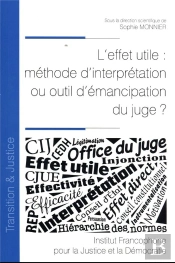 L Effet Utile : Methode D Interpretation Ou Outil D Emancipation Du Juge ? - Vol37