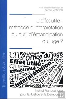 Bertrand.pt - L Effet Utile : Methode D Interpretation Ou Outil D Emancipation Du Juge ? - Vol37