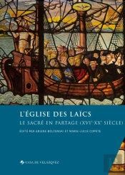 L Eglise Des Laics - Le Sacre En Partage (Xvie-Xxe Siecle)