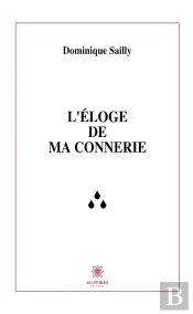 L Eloge De Ma Connerie