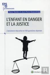 L Enfant En Danger Et La Justice ; L'Assistance Éducative En 100 Questions Réponses