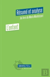 L Enfant Resume Et Analyse Du Livre De Maria Montessori