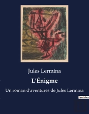 L Enigme - Un Roman D Aventures De Jules