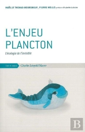 L' Enjeu Plancton : L'Écologie De L'Invisible