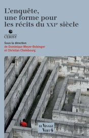 L Enquete, Une Forme Pour Les Recits Du Xxie Siecle - Essais