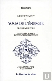 L Enseignement Du Yoga, De L Energie Au Troisieme Degre