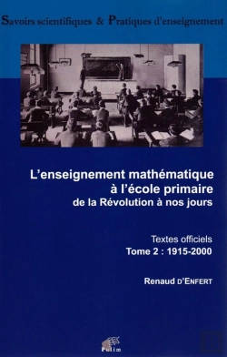 Bertrand.pt - L' Enseignement Mathématique À L'École Primaire De La Révolution À Nos Jours : Textes Officiels - Tome 2 : 1915-2000