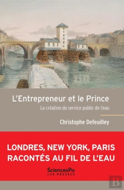 Bertrand.pt - L Entrepreneur Et Le Prince La Creation Du Service Public De L Eau