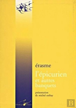 Bertrand.pt - L' Épicurien Et Autres Banquets : Le Banquet Profane, Le Banquet Religieux, Le Banquet Disparate