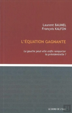 Bertrand.pt - L' Equation Gagnante : La Gauche Peut-Elle Enfin Remporter...