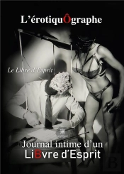 L Erotiquographe - Journal Intime D Un Libvre D E