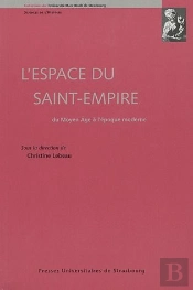L' Espace Du Saint-Empire ; Du Moyen Age A L'Epoque Moderne