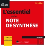 L Essentiel De La Note De Synthese, 10eme Ed - La Methode Pour Reussir La Note De Synthese