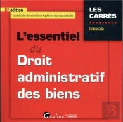 L Essentiel Du Droit Administratif Des Biens, 6eme Edition
