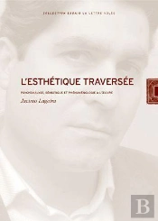 L' Esthétique Traversée : Psychanalyse,Semiotique,Phenomenologie