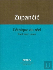 L' Éthique Du Réel : Kant Avec Lacan