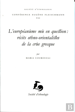 Bertrand.pt - L' Européanisme Mis En Question : Récits Ethno-Orientalistes Et Ethno-Occidentalistes De La Crise