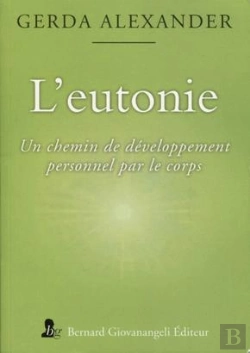 Bertrand.pt - L Eutonie - Un Chemin De Developpement Personnel Par Le Corps
