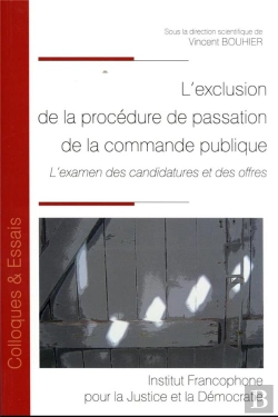 Bertrand.pt - L Exclusion De La Procedure De Passation De La Commande Publique - Vol166 - L Examen Des Candidature