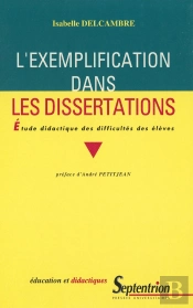 L' Exemplification Dans Les Dissertations (L') : Etude Didactique Des Difficultés Des Élèves
