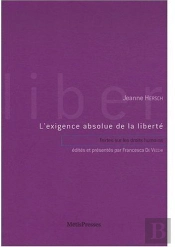 L' Exigence Absolue De Liberté : Textes Sur Les Droits Humains