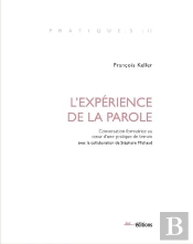 L' Expérience De La Parole : Conversation Formatrice Au Coeur D'Une Pratique De Terrain