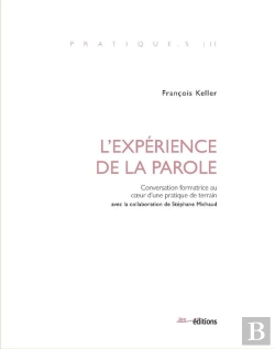 Bertrand.pt - L' Expérience De La Parole : Conversation Formatrice Au Coeur D'Une Pratique De Terrain