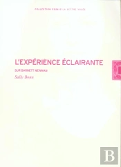 L' Experience Eclairante : Sur Barnett Newman