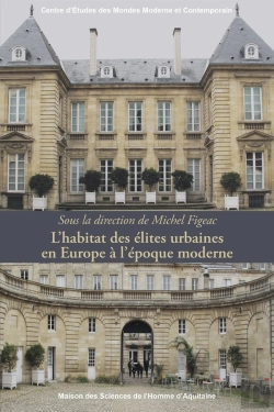Bertrand.pt - L' Habitat Des Élites Urbaines En Europe À L'Époque Moderne