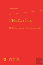 L Hades Celeste - Histoire Purgatoire Dans L Antiquite