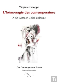 Bertrand.pt - L Hemorragie Des Contemporaines. Nelly Arcan Et Chloe Delaume