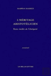 L' Héritage Aristotélien : Textes Inédits De L'Antiquité