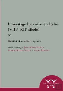 Bertrand.pt - L Heritage Byzantin En Italie (Viiie-Xiie Siècle). Iv. Habitat Et Structure Agra : Habitat Et Structure Agraire