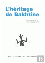 L' Héritage De Bakhtine : Journée D'Études, Bordeaux, Mai 1995