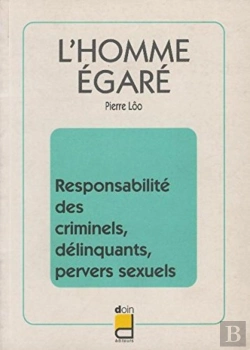 Bertrand.pt - L Homme Egare Responsabilite Des Delinquants Criminels Pervers Sexuels