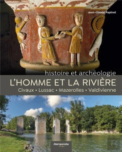 Bertrand.pt - L Homme Et La Riviere - Histoire Et Archeologie. Civaux  Lussac  Mazerolles  Valdivienne.