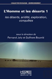 L’Homme Et Les Déserts 1 ; Les Déserts, Aridité, Exploration, Conquêtes
