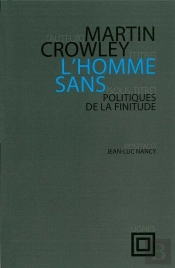 L' Homme Sans : Politiques De La Finitude