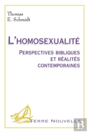 L Homosexualite - Perspectives Bibliques Et Realites Contemporaines