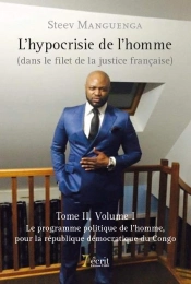 L Hypocrisie De L Homme (Dans Les Filets De La Justice Francaise) Tome 2 Volume 1.