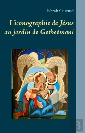 L Iconographie De Jesus Au Jardin De Gethsemani